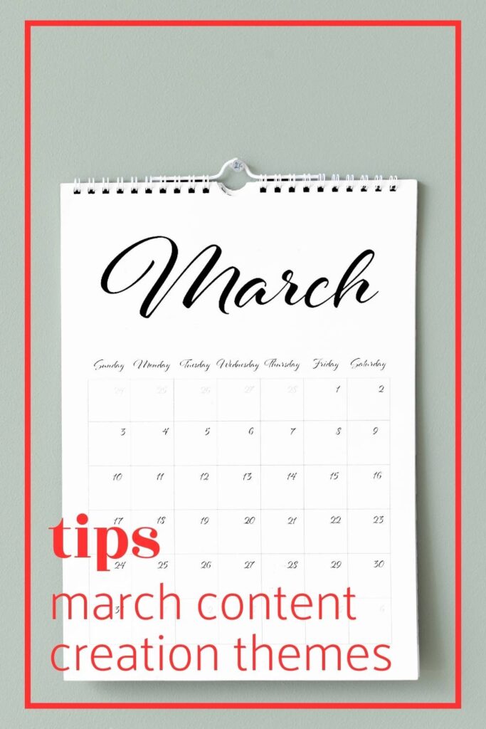 March Content Creation Themes - Photo showing march calendar